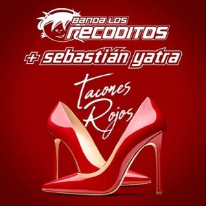 Sebastian Yatra, Banda Los Recoditos – Tacones Rojos Version Banda